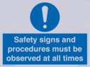 safety-signs-and-procedures-must-be-observed-at-all-times~